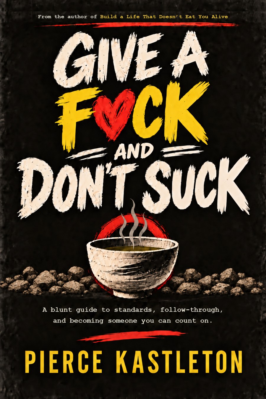 Cover of Give a F*ck and Don’t Suck by Pierce Kastleton